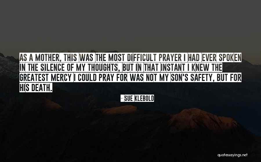 Pray For My Mother Quotes By Sue Klebold