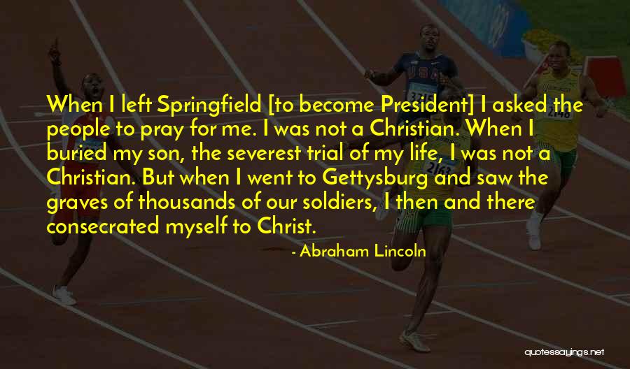 Pray For My Son Quotes By Abraham Lincoln Pray For My Son Quotes By Abraham Lincoln