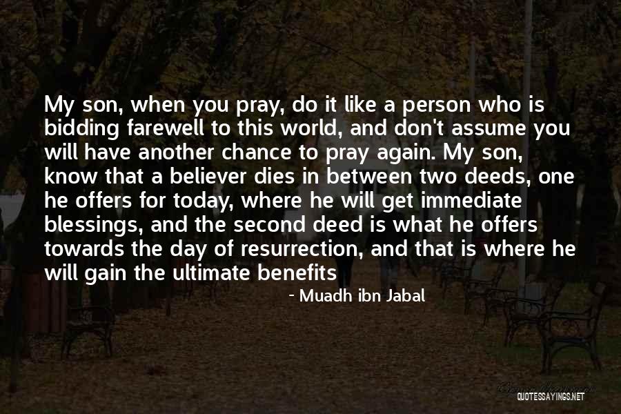 Pray For My Son Quotes By Muadh Ibn Jabal Pray For My Son Quotes By Muadh Ibn Jabal