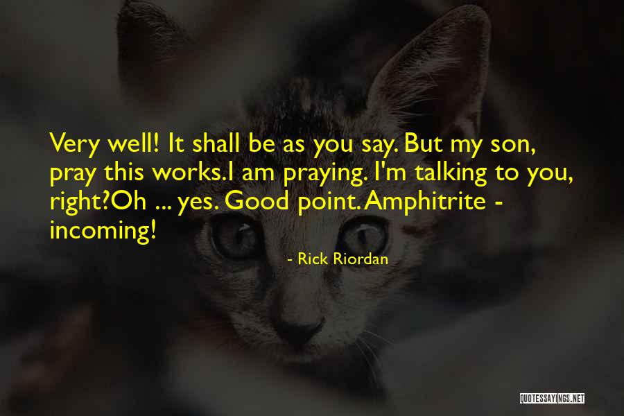 Pray For My Son Quotes By Rick Riordan Pray For My Son Quotes By Rick Riordan