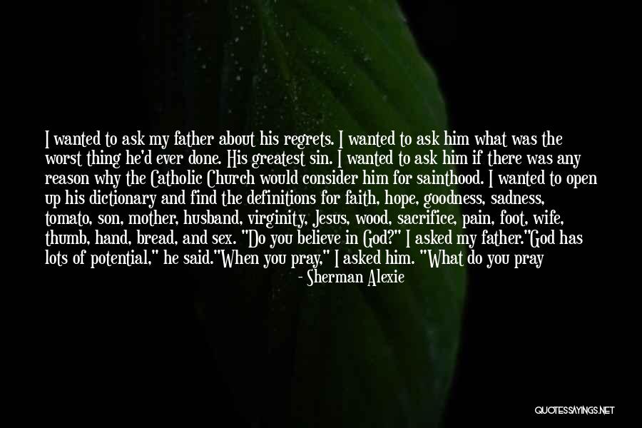 Pray For My Son Quotes By Sherman Alexie Pray For My Son Quotes By Sherman Alexie