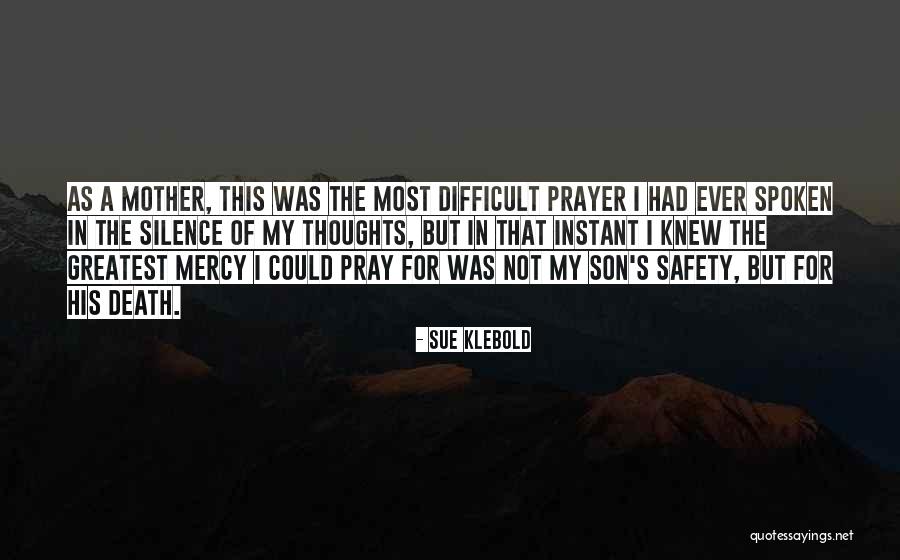 Pray For My Son Quotes By Sue Klebold Pray For My Son Quotes By Sue Klebold