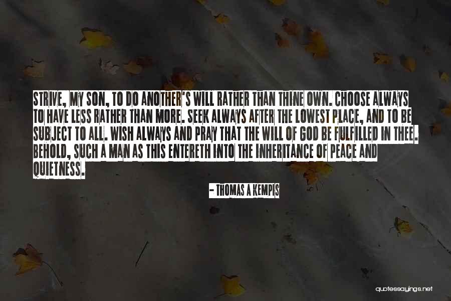 Pray For My Son Quotes By Thomas A Kempis Pray For My Son Quotes By Thomas A Kempis