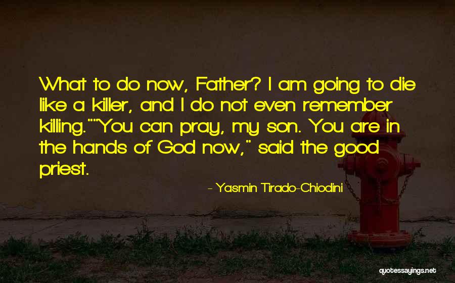 Pray For My Son Quotes By Yasmin Tirado-Chiodini Pray For My Son Quotes By Yasmin Tirado-Chiodini