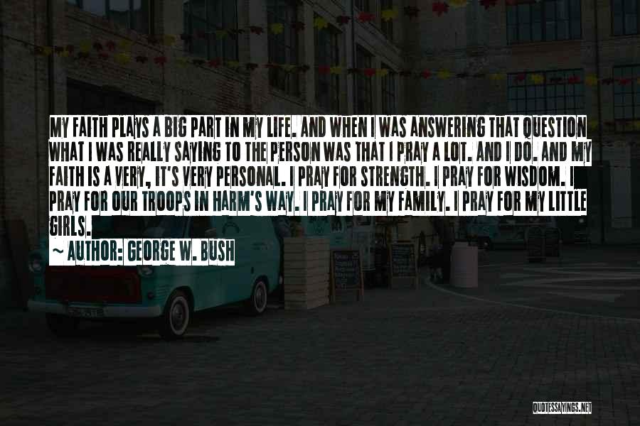 Pray For Our Family Quotes By George W. Bush
