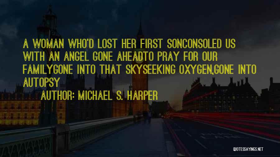 Pray For Our Family Quotes By Michael S. Harper