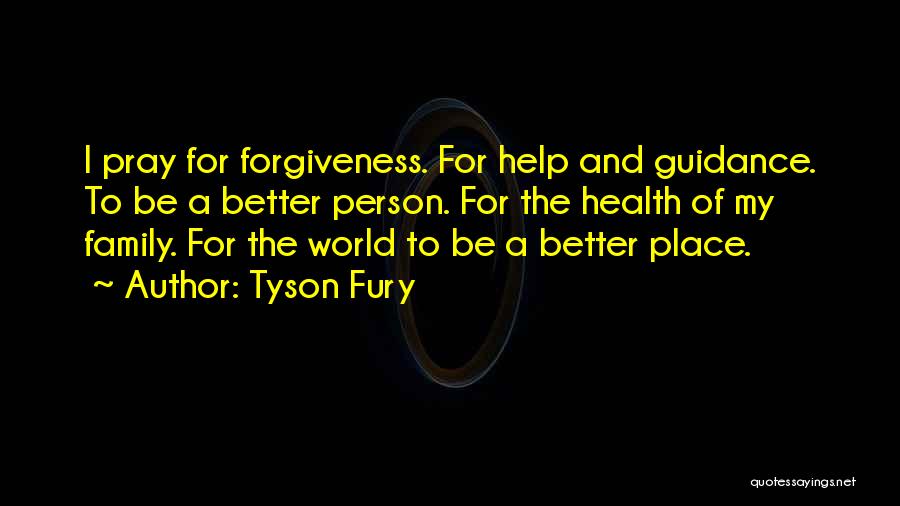 Pray For Our Family Quotes By Tyson Fury