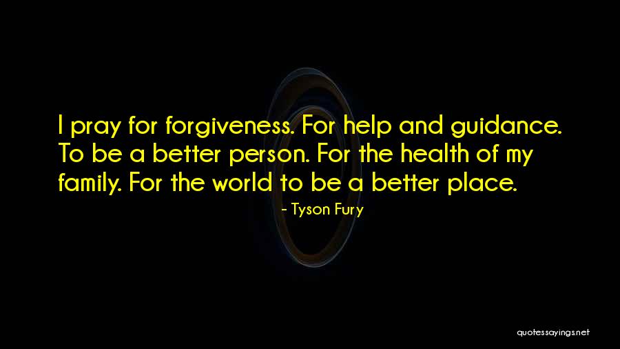 Pray For Our Family Quotes By Tyson Fury