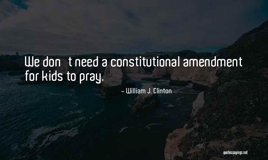 Pray For Quotes By William J. Clinton Pray For Quotes By William J. Clinton
