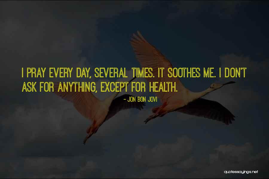 Pray For Someone Health Quotes By Jon Bon Jovi