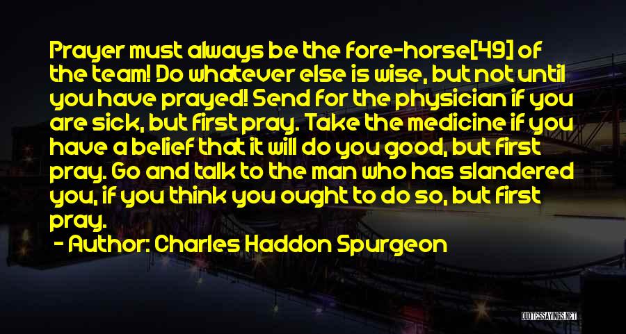 Pray For Someone Sick Quotes By Charles Haddon Spurgeon