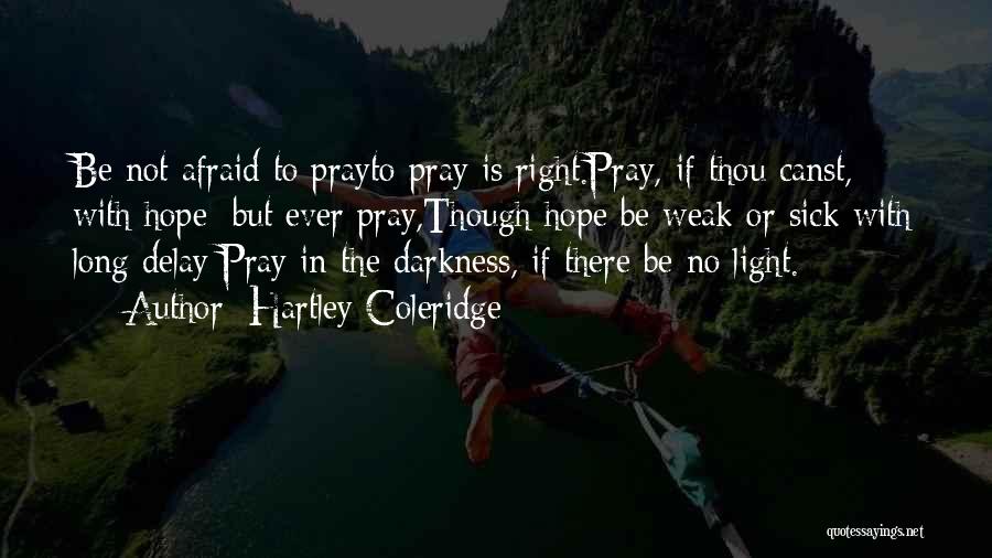 Pray For Someone Sick Quotes By Hartley Coleridge