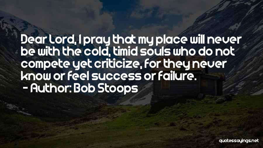Pray For Success Quotes By Bob Stoops