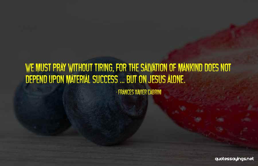 Pray For Success Quotes By Frances Xavier Cabrini