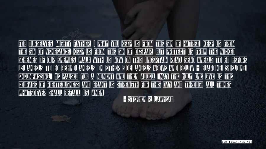Pray For Us All Quotes By Stephen R. Lawhead Pray For Us All Quotes By Stephen R. Lawhead