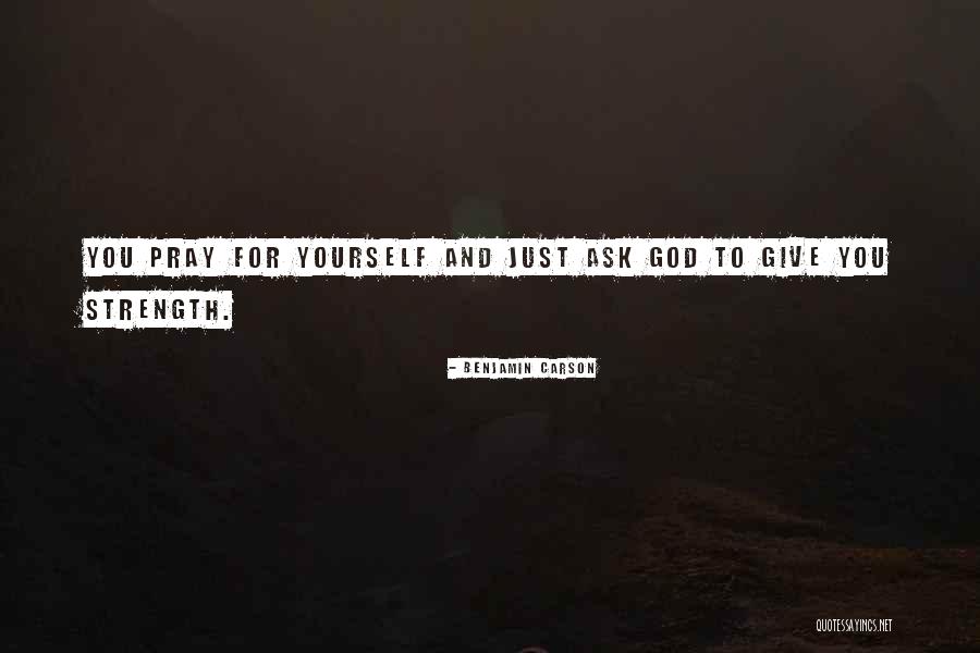 Pray For You Quotes By Benjamin Carson Pray For You Quotes By Benjamin Carson