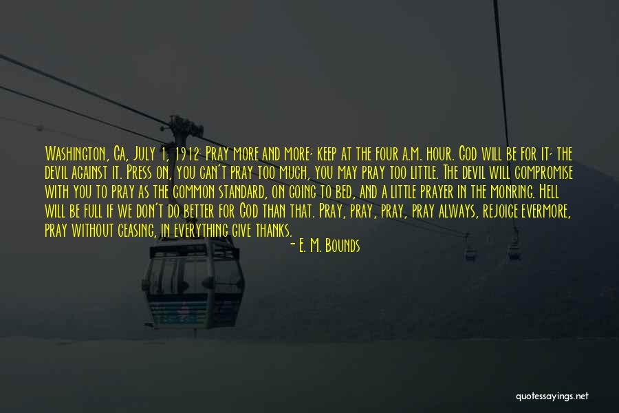 Pray For You Quotes By E. M. Bounds Pray For You Quotes By E. M. Bounds