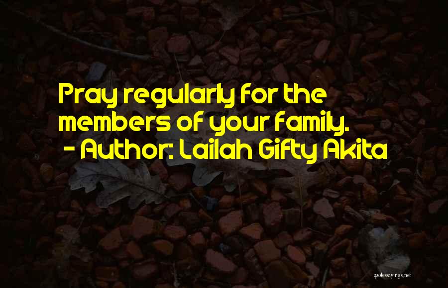 Pray For Your Family Quotes By Lailah Gifty Akita