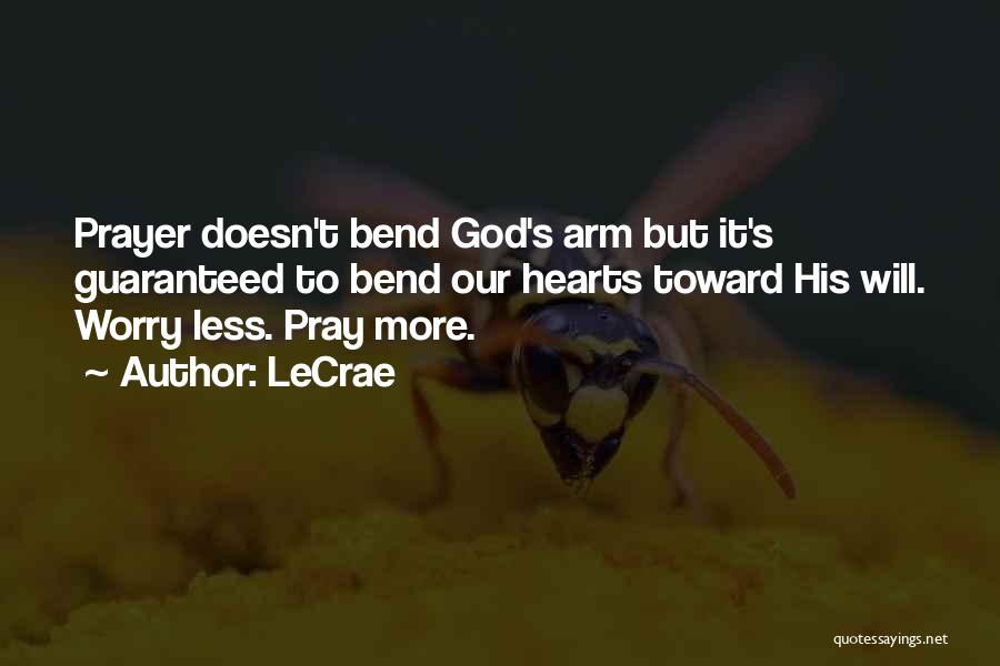 Pray More Worry Less Quotes By LeCrae