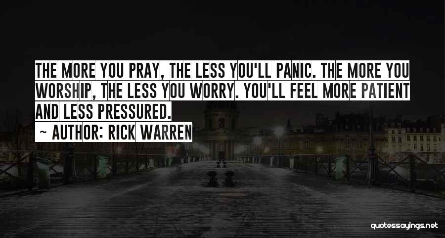 Pray More Worry Less Quotes By Rick Warren