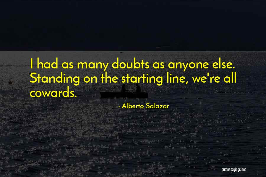 Pray That One Day I Will Be Good Enough Quotes By Alberto Salazar Pray That One Day I Will Be Good Enough Quotes By Alberto Salazar