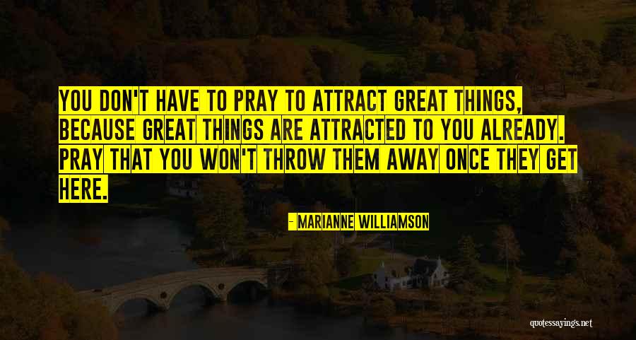 Pray That Quotes By Marianne Williamson Pray That Quotes By Marianne Williamson