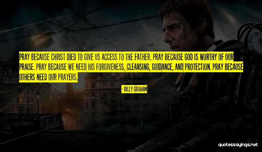 Pray That You Are Worthy Quotes By Billy Graham Pray That You Are Worthy Quotes By Billy Graham