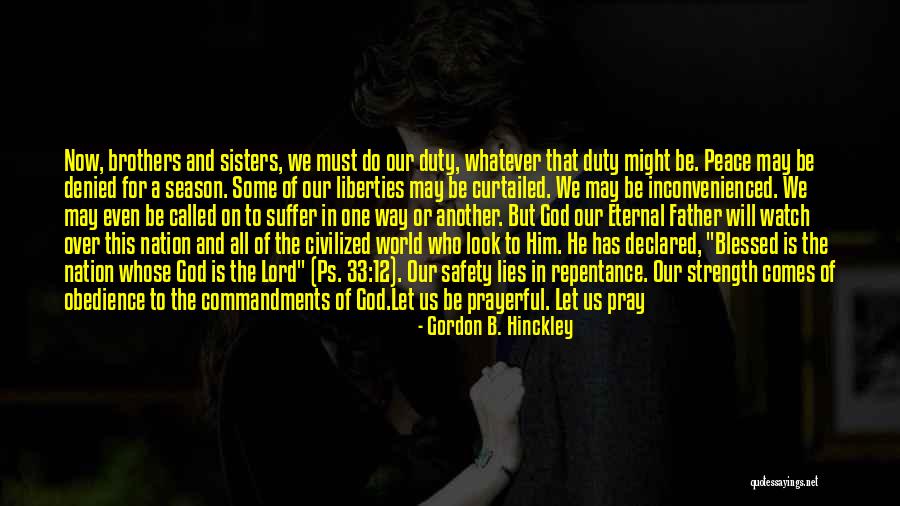 Pray That You Are Worthy Quotes By Gordon B. Hinckley Pray That You Are Worthy Quotes By Gordon B. Hinckley