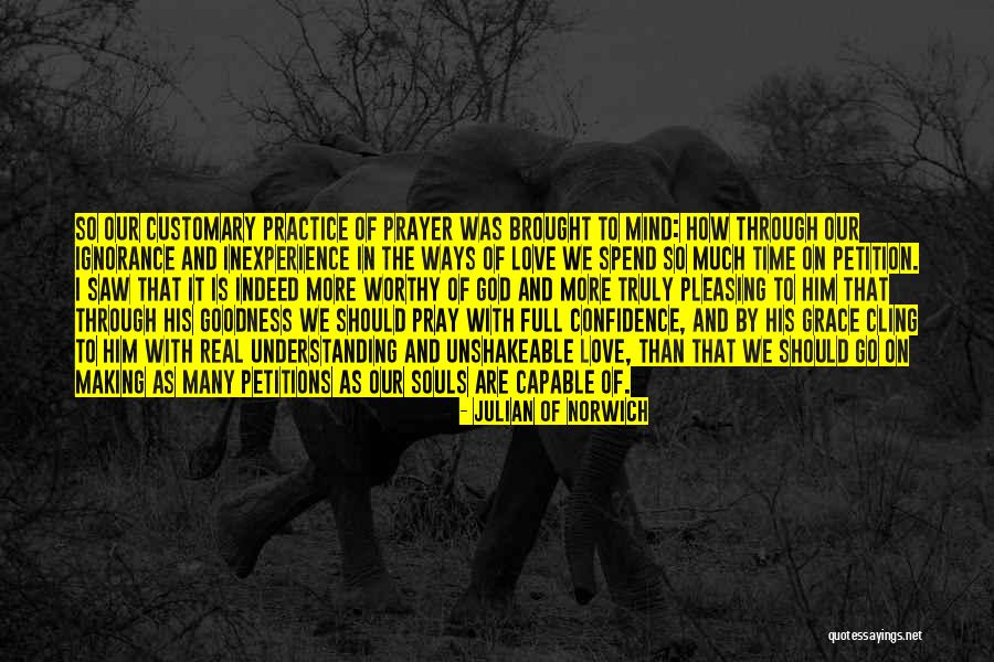 Pray That You Are Worthy Quotes By Julian Of Norwich Pray That You Are Worthy Quotes By Julian Of Norwich