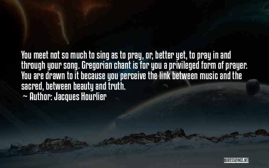 Pray To Get Better Quotes By Jacques Hourlier