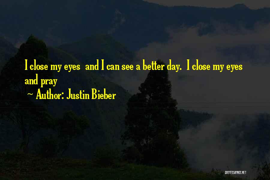 Pray To Get Better Quotes By Justin Bieber