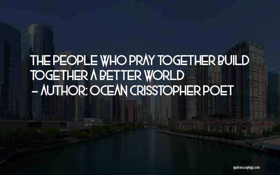 Pray To Get Better Quotes By Ocean Crisstopher Poet