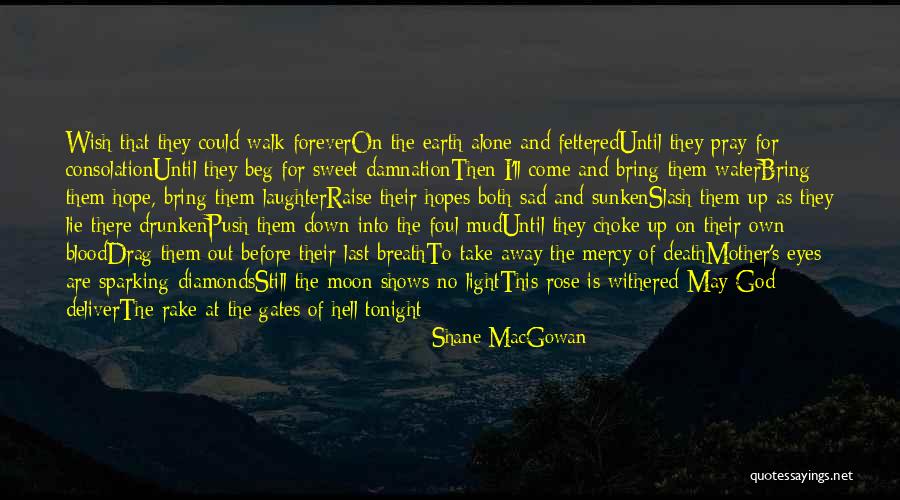 Pray Tonight Quotes By Shane MacGowan