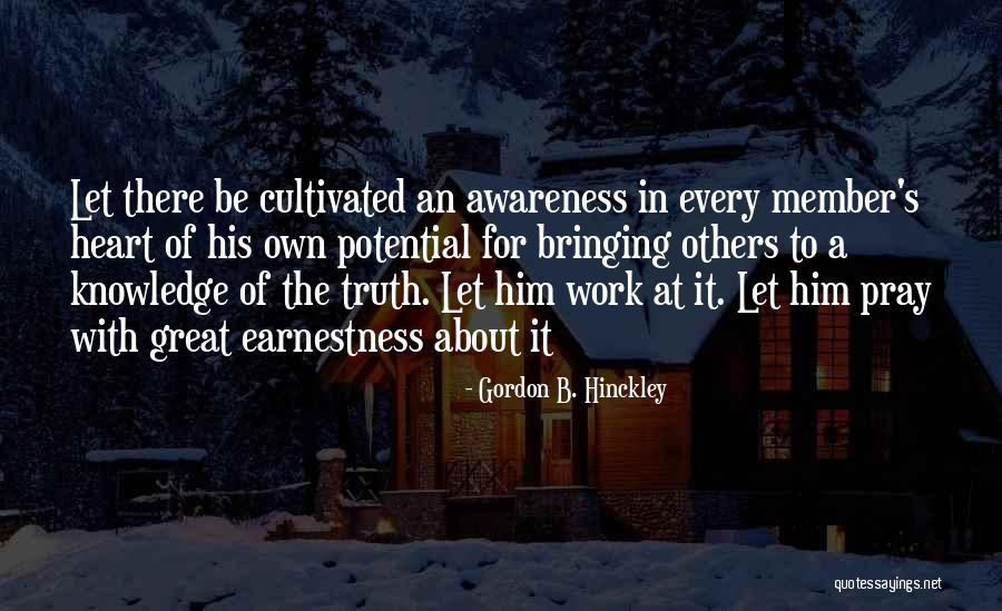 Pray Work Quotes By Gordon B. Hinckley Pray Work Quotes By Gordon B. Hinckley
