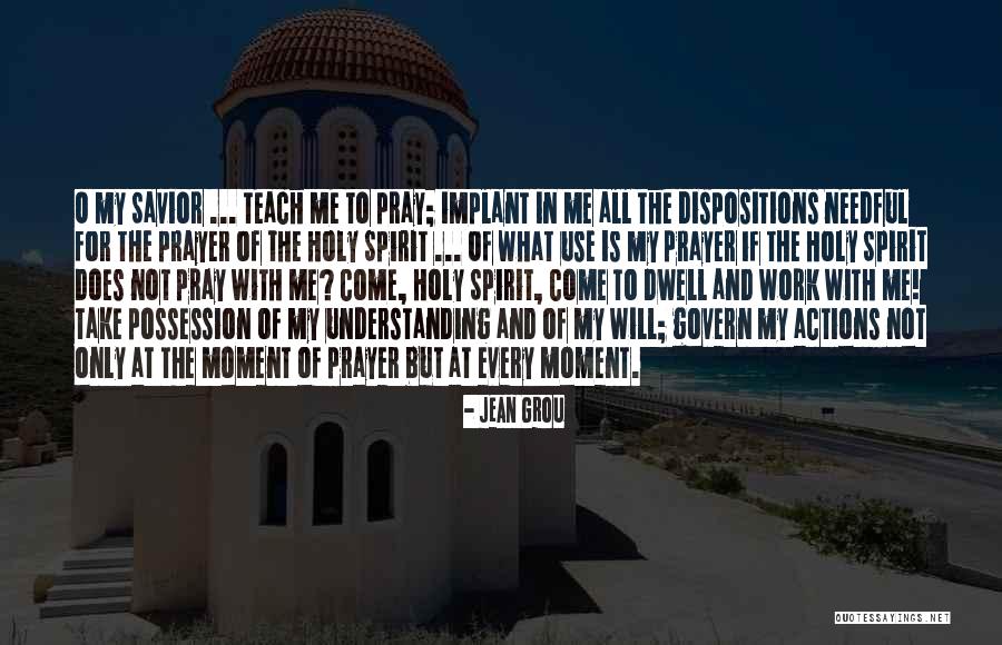 Pray Work Quotes By Jean Grou Pray Work Quotes By Jean Grou
