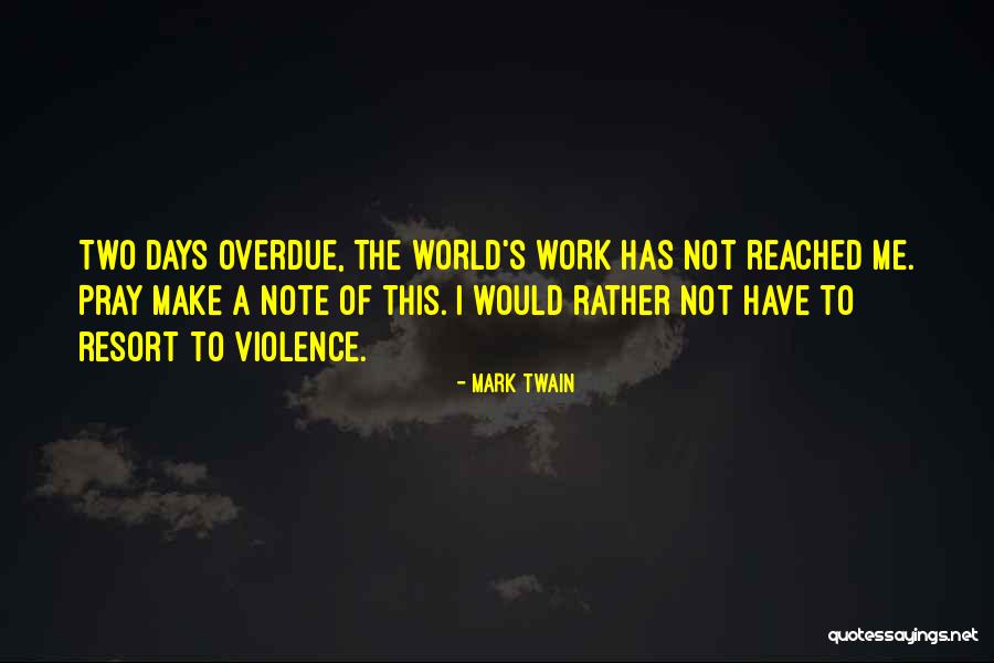 Pray Work Quotes By Mark Twain Pray Work Quotes By Mark Twain