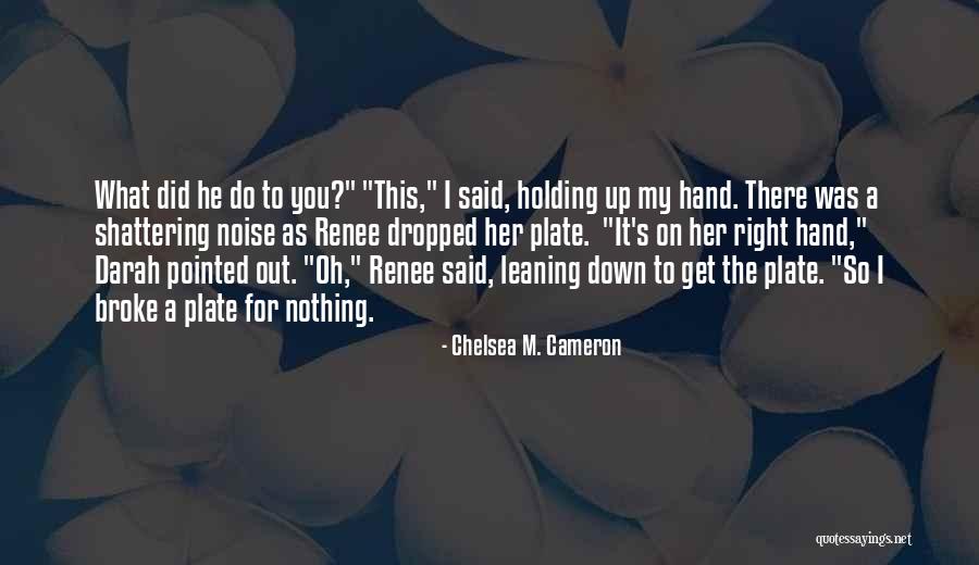 Praydis Quotes By Chelsea M. Cameron Praydis Quotes By Chelsea M. Cameron