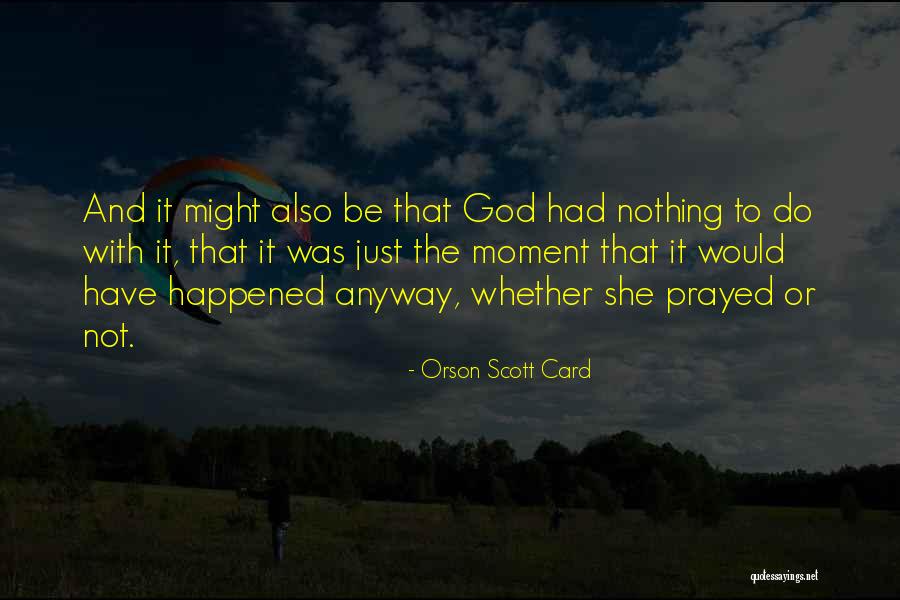 Prayed With Quotes By Orson Scott Card Prayed With Quotes By Orson Scott Card