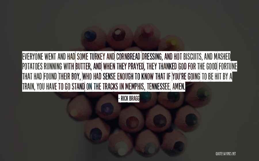 Prayed With You Quotes By Rick Bragg Prayed With You Quotes By Rick Bragg