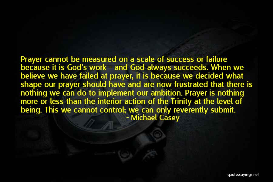 Prayer And Action Quotes By Michael Casey Prayer And Action Quotes By Michael Casey