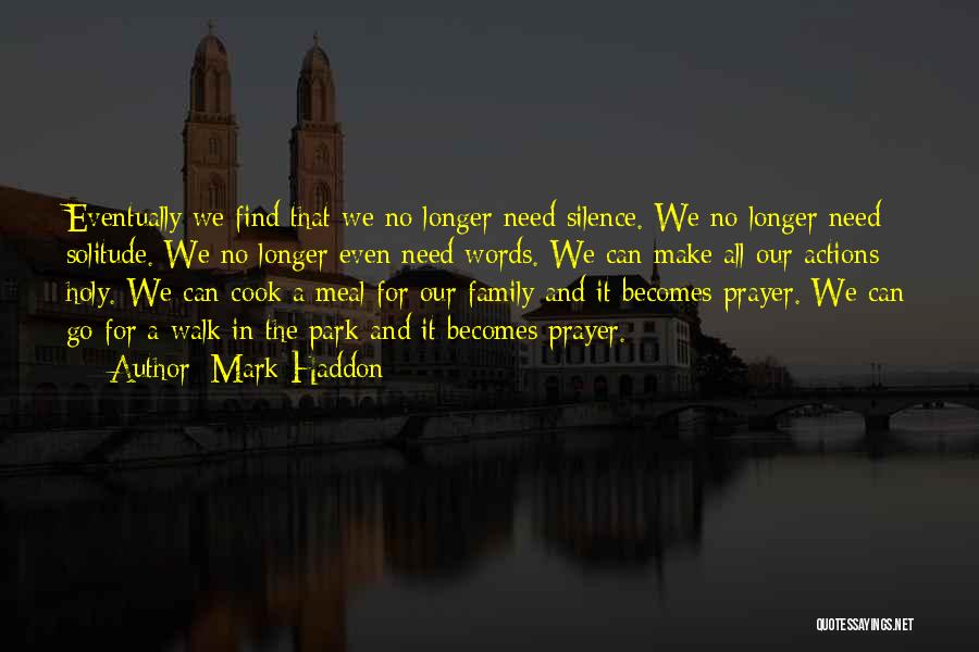 Prayer And Family Quotes By Mark Haddon