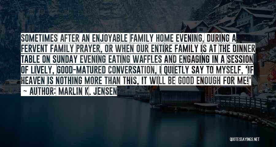 Prayer And Family Quotes By Marlin K. Jensen