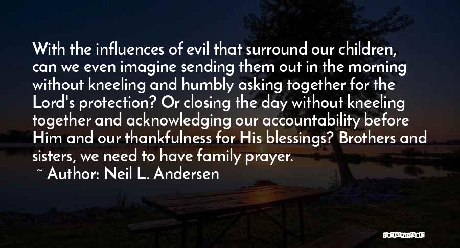 Prayer And Family Quotes By Neil L. Andersen