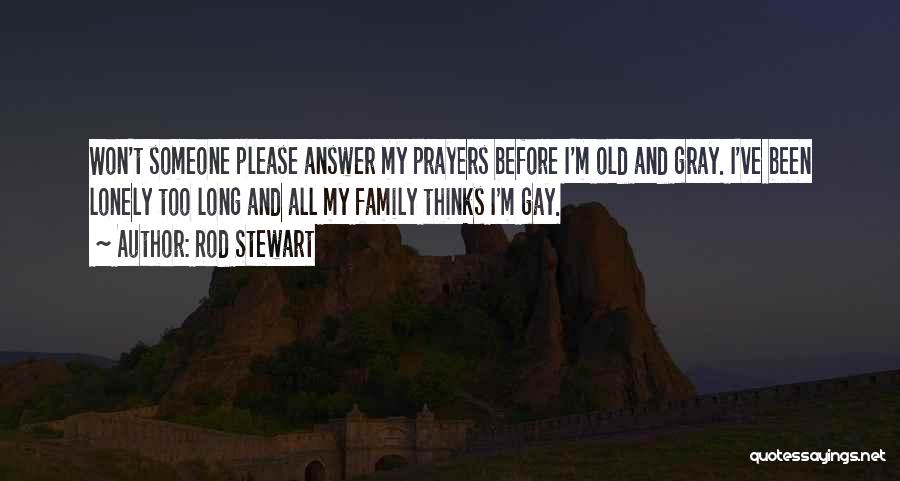 Prayer And Family Quotes By Rod Stewart