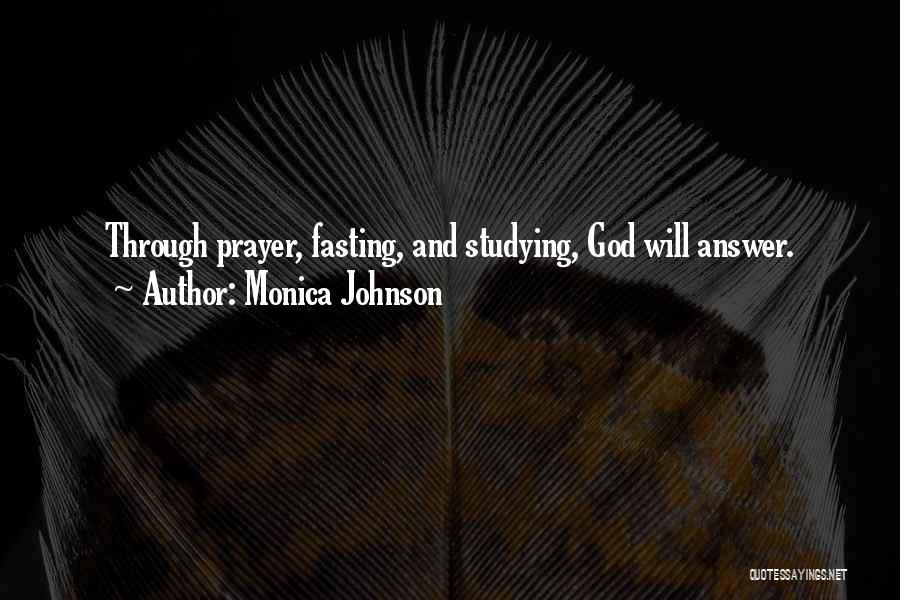 Prayer And Fasting Quotes By Monica Johnson