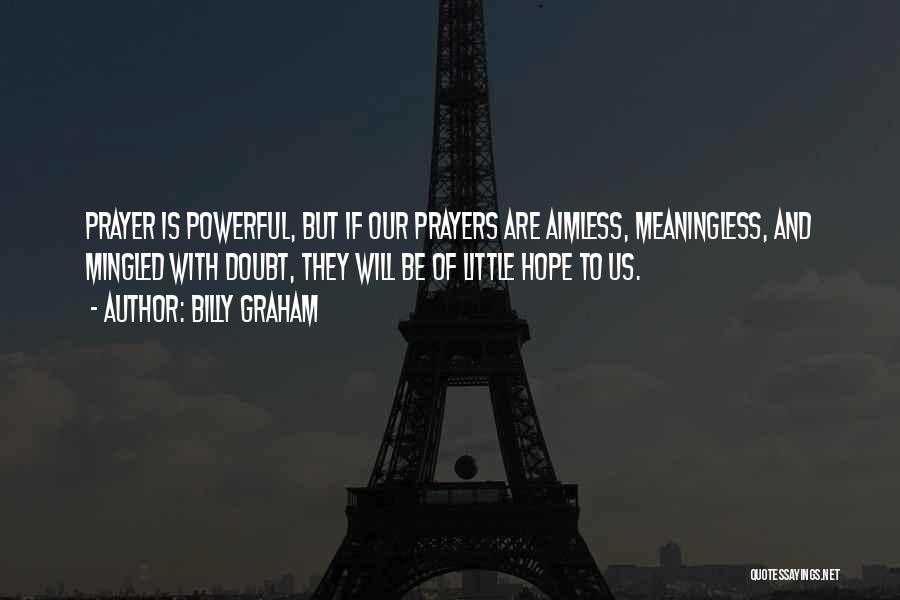 Prayer And Hope Quotes By Billy Graham