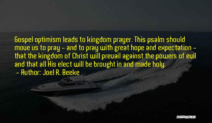 Prayer And Hope Quotes By Joel R. Beeke