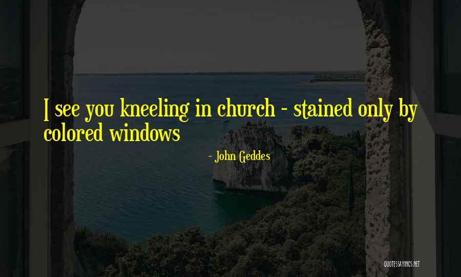 Prayer And Kneeling Quotes By John Geddes Prayer And Kneeling Quotes By John Geddes
