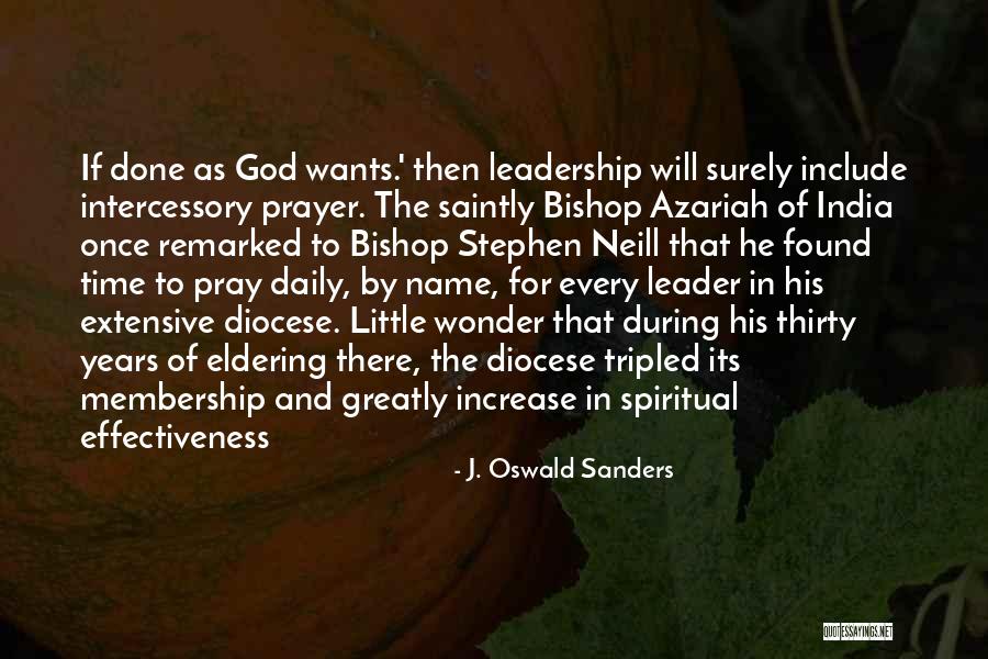 Prayer And Leadership Quotes By J. Oswald Sanders Prayer And Leadership Quotes By J. Oswald Sanders