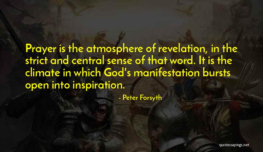 Prayer And Manifestation Quotes By Peter Forsyth Prayer And Manifestation Quotes By Peter Forsyth